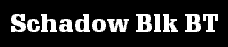 Schadow Blk BT(177019 Bytes)